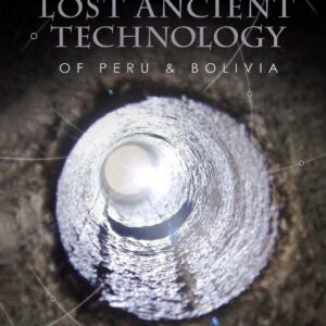 Lost Ancient Technology Of Peru And Bolivia
